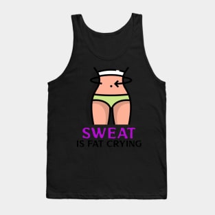 Sweat Is Fat Crying Tank Top